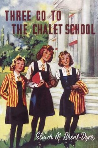 Cover of Three Go to the Chalet School