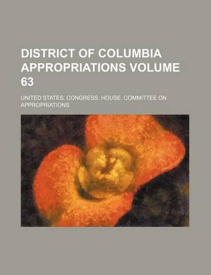 Book cover for District of Columbia Appropriations Volume 63