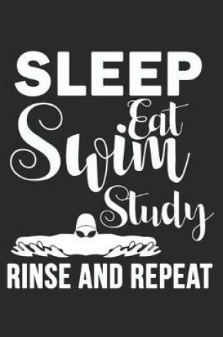 Cover of Sleep Swim Eat Study Rinse Repeat