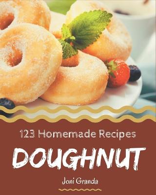 Book cover for 123 Homemade Doughnut Recipes