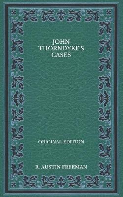 Book cover for John Thorndyke's Cases - Original Edition