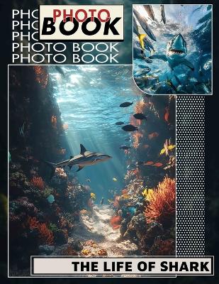 Cover of The Life of Shark Photo Book