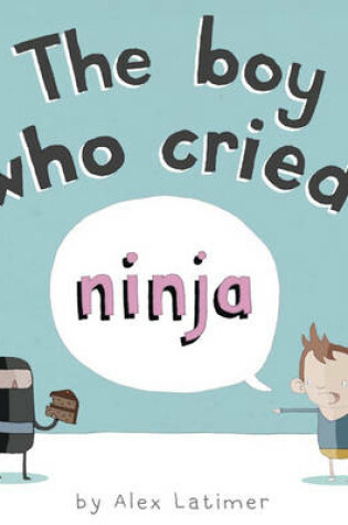 Cover of The Boy Who Cried Ninja
