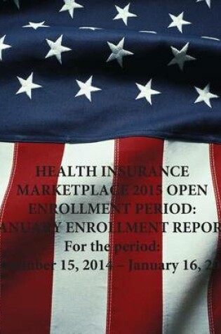 Cover of Health Insurance Marketplace 2015 Open Enrollment Period