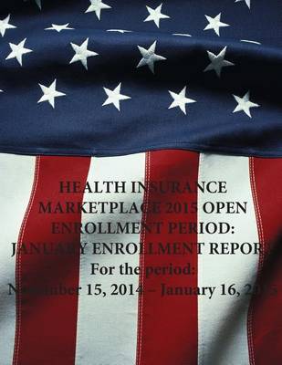 Book cover for Health Insurance Marketplace 2015 Open Enrollment Period