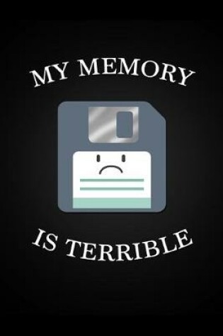 Cover of My Memory Is Terrible