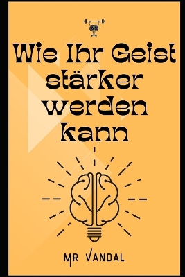 Book cover for Wie Ihr Geist stärker werden kann