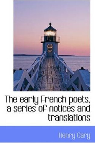 Cover of The Early French Poets, a Series of Notices and Translations