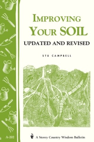 Improving Your Soil: Storey's Country Wisdom Bulletin  A.202