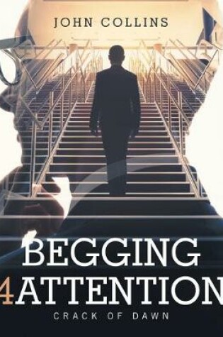 Cover of Begging 4 Attention