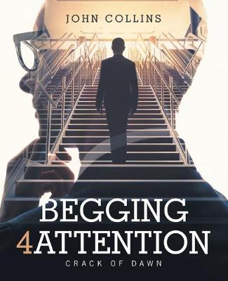 Book cover for Begging 4 Attention