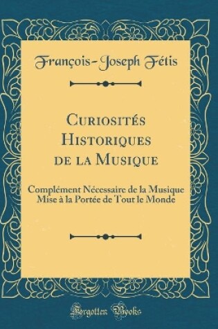 Cover of Curiosites Historiques de la Musique