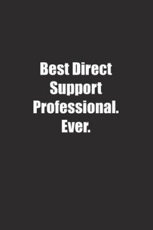 Cover of Best Direct Support Professional. Ever.