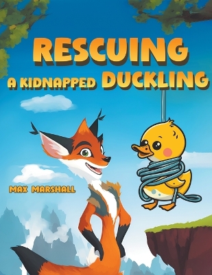 Book cover for Rescuing a Kidnapped Duckling