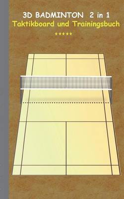 Book cover for 3D Badminton 2 in 1 Taktikboard und Trainingsbuch