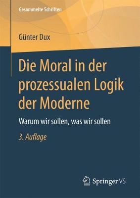 Book cover for Die Moral in der prozessualen Logik der Moderne