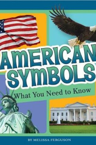 Cover of American Symbols: What You Need to Know (Fact Files)
