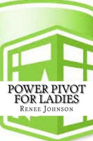 Cover of Power Pivot for Ladies