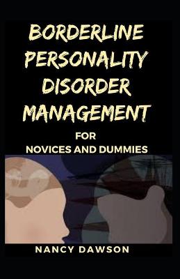 Cover of Borderline Personality Disorder Management For Novices and Dummies