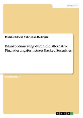 Book cover for Bilanzoptimierung durch die alternative Finanzierungsform Asset Backed Securities