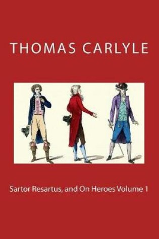 Cover of Sartor Resartus, and on Heroes Volume 1