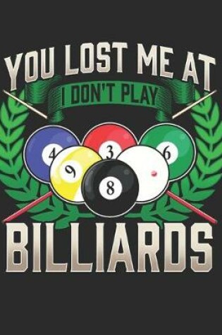 Cover of You Lost Me At I Dont Play Billiards