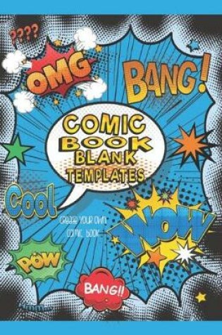 Cover of Comic Book Blank Templates, Create Your Own Comic Book