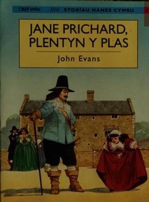 Book cover for Storïau Hanes Cymru: Jane Prichard, Plentyn y Plas (Llyfr Mawr)