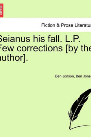 Cover of Seianus His Fall. L.P. Few Corrections [By the Author].