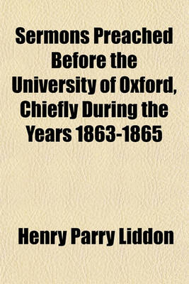 Book cover for Sermons Preached Before the University of Oxford, Chiefly During the Years 1863-1865