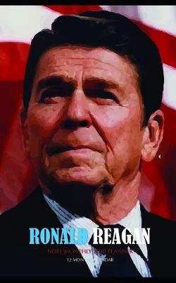 Book cover for Ronald Reagan Note Monthly 2020 Planner 12 Month Calendar