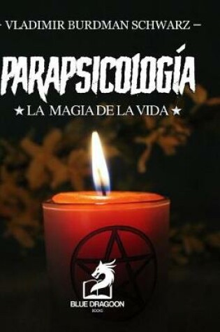 Cover of Parapsicologia la Magia de la Vida