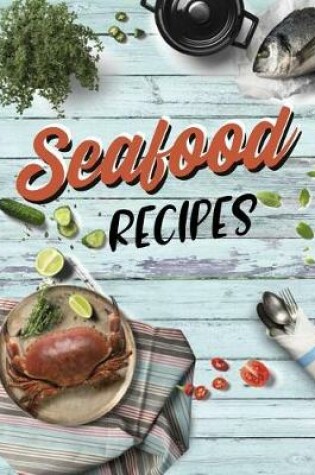 Cover of Seafood Recipes