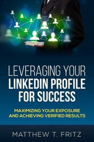 Cover of Leveraging Your LinkedIn Profile for Success