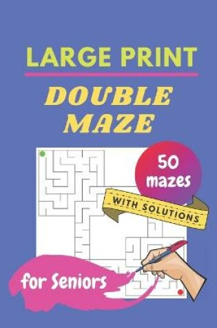 Cover of DOUBLE MAZE - LARGE PRINT - for Seniors