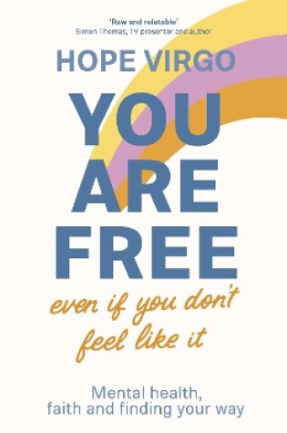 Cover of You Are Free (Even If You Don't Feel Like It)