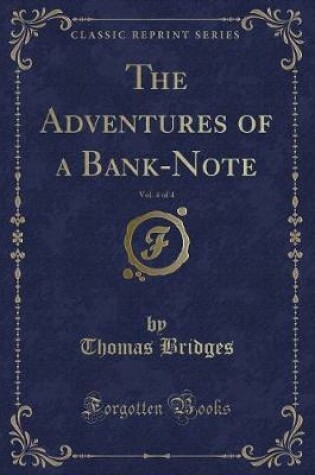 Cover of The Adventures of a Bank-Note, Vol. 4 of 4 (Classic Reprint)