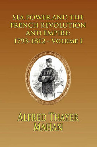 Cover of Sea Power and the French Revolution and Empire