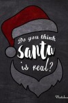 Book cover for Do You Think Santa Is Real?