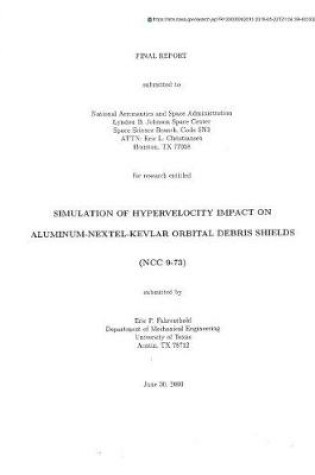 Cover of Simulation of Hypervelocity Impact on Aluminum-Nextel-Kevlar Orbital Debris Shields