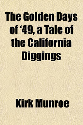 Book cover for The Golden Days of '49, a Tale of the California Diggings