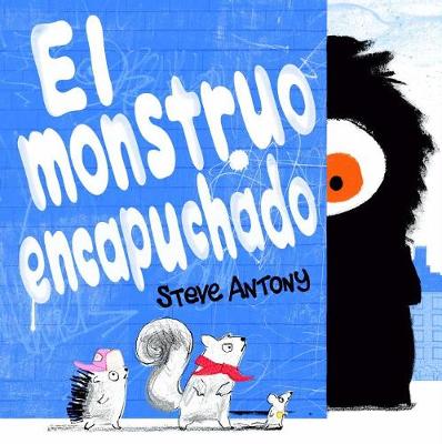 Book cover for El Monstruo Encapuchado / Monster in the Hood