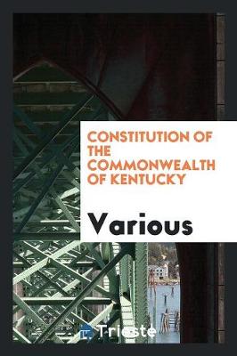 Book cover for Constitution of the Commonwealth of Kentucky