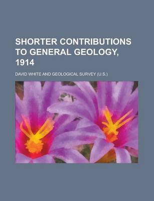 Book cover for Shorter Contributions to General Geology, 1914