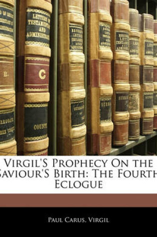 Cover of Virgil's Prophecy on the Saviour's Birth