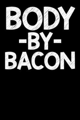 Cover of Body By Bacon
