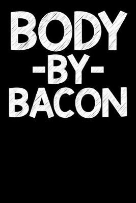 Book cover for Body By Bacon