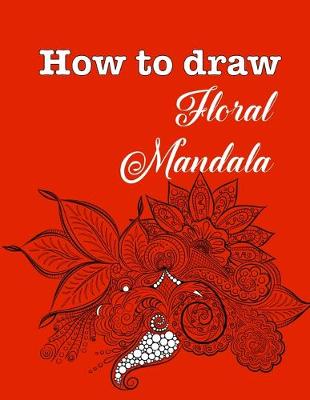 Book cover for How to draw floral mandala