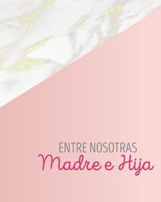 Book cover for Entre Nosotras Madre E Hija