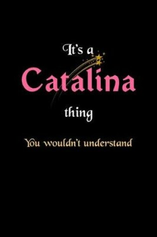 Cover of It's A Catalina Thing, You Wouldn't Understand